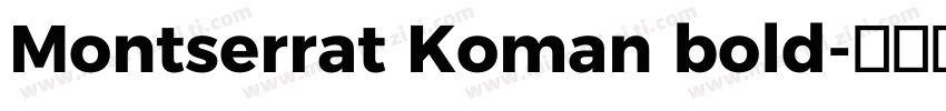 Montserrat Koman bold字体转换